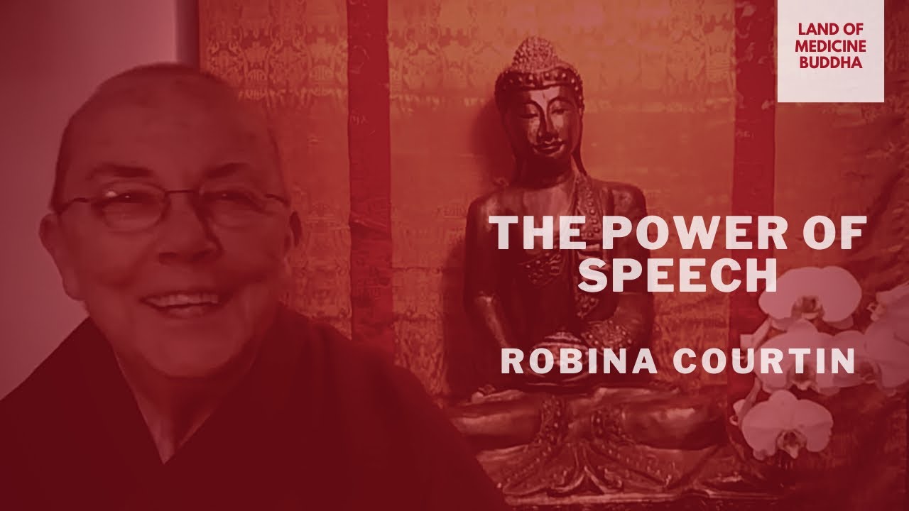 The Power of Speech (1) — Ven. Robina Courtin
