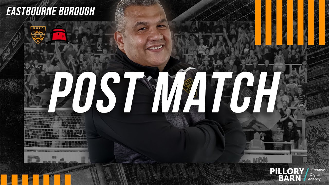Post Match: Eastbourne Borough