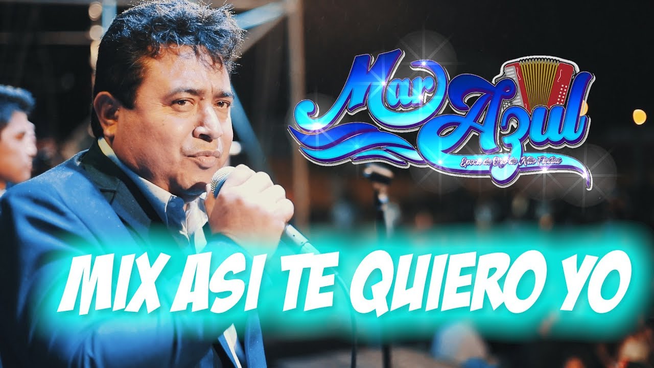 Mix asi te quiero yo - Mar Azul EN VIVO 2020