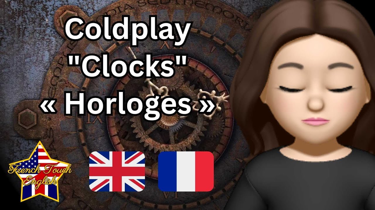 🎵🕰️ COLDPLAY - CLOCKS / HORLOGES 🇬🇧 En anglais et français 🇫🇷