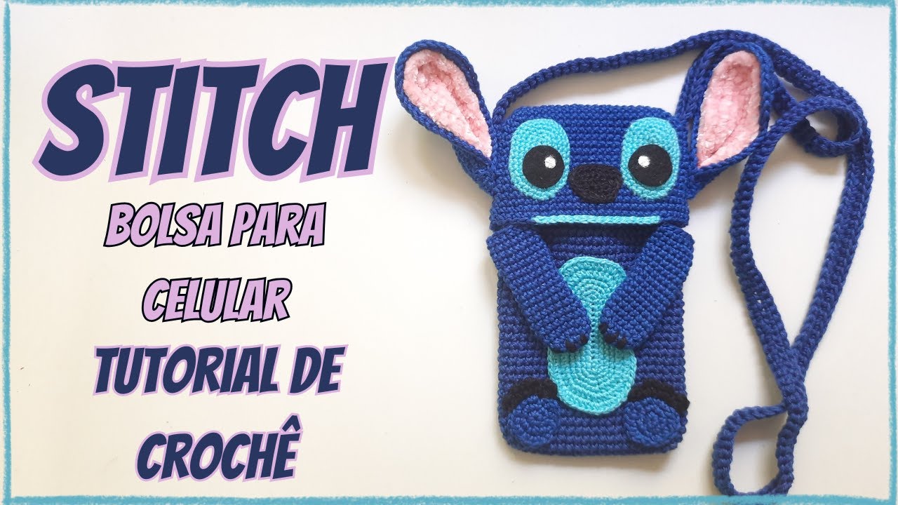 Stitch - Bolsa para Celular - Crochê Amigurumi - Parte 2
