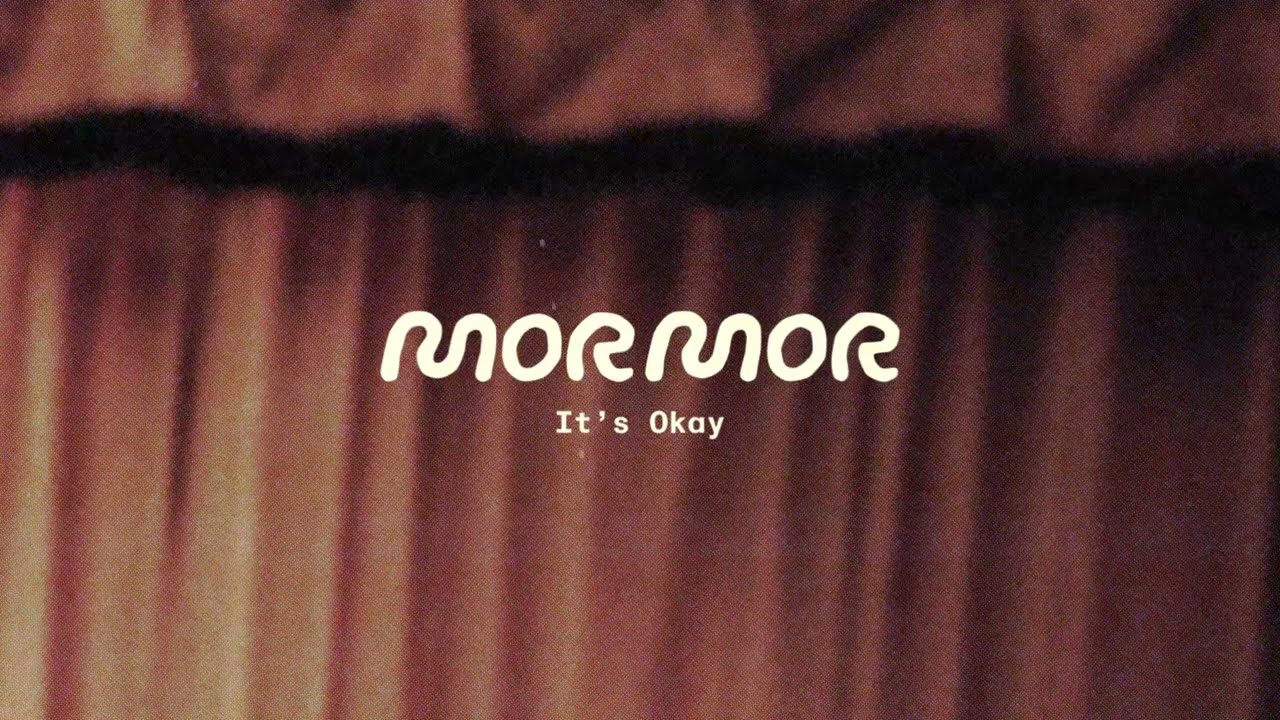 MorMor - It's Okay (Lyric Video)