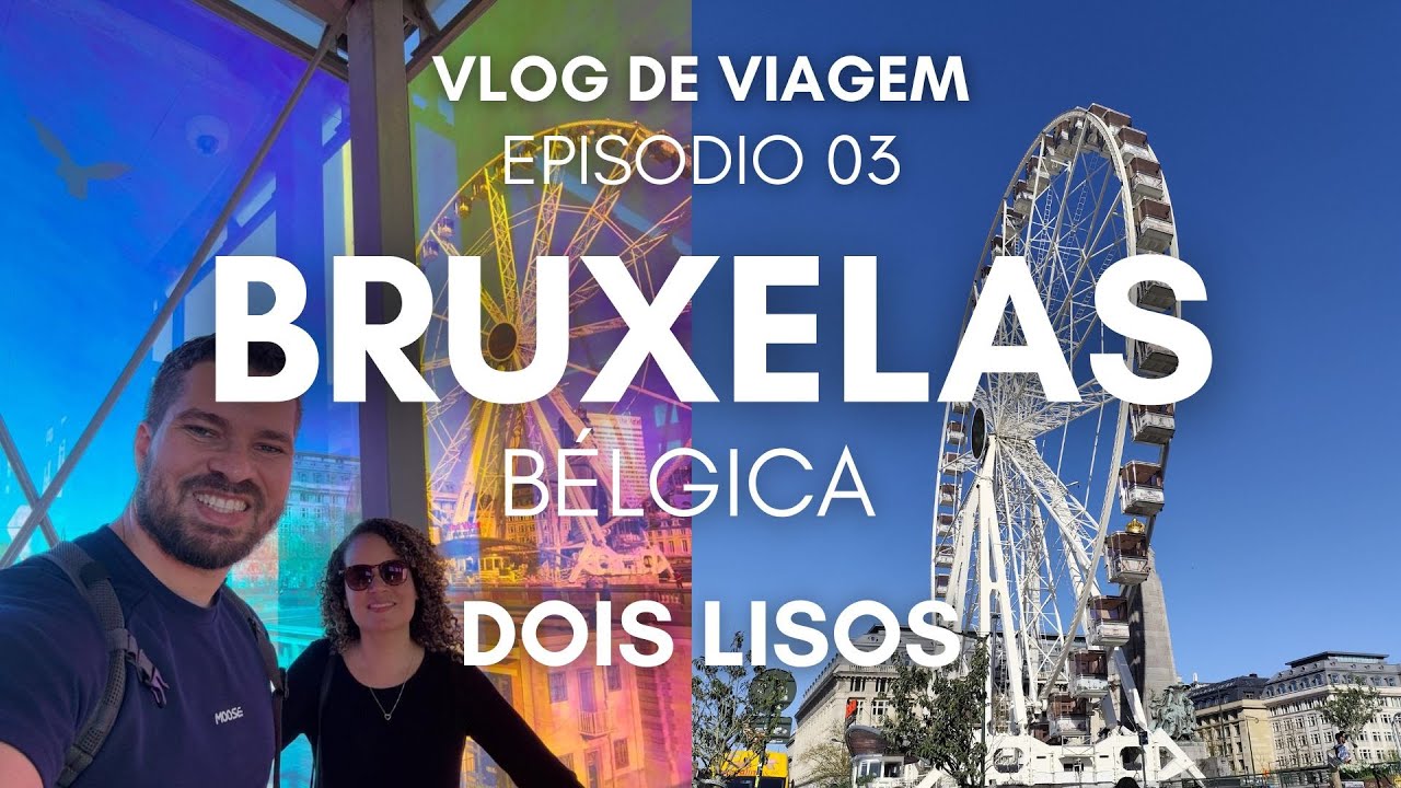 Vlog de viagem - Bruxelas: A Capital da Europa que Ninguém Fala