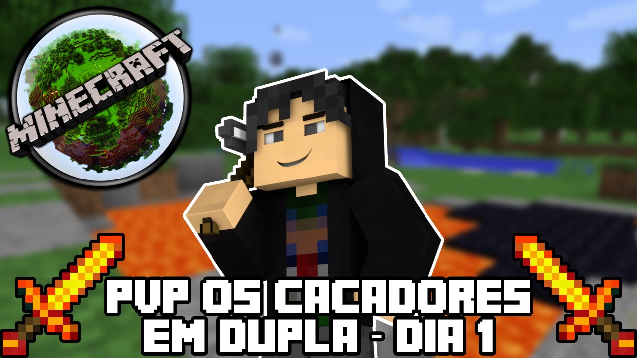 MINECRAFT - PvP em Dupla - OS CAÇADORES - Dia 1! Vamos lá FELPS!