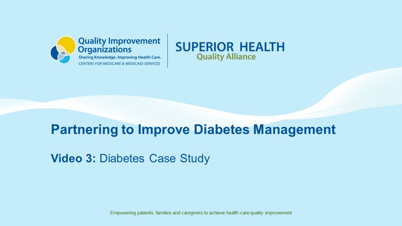 Partnering to Improve Diabetes Management - Video 3: Diabetes Case Study