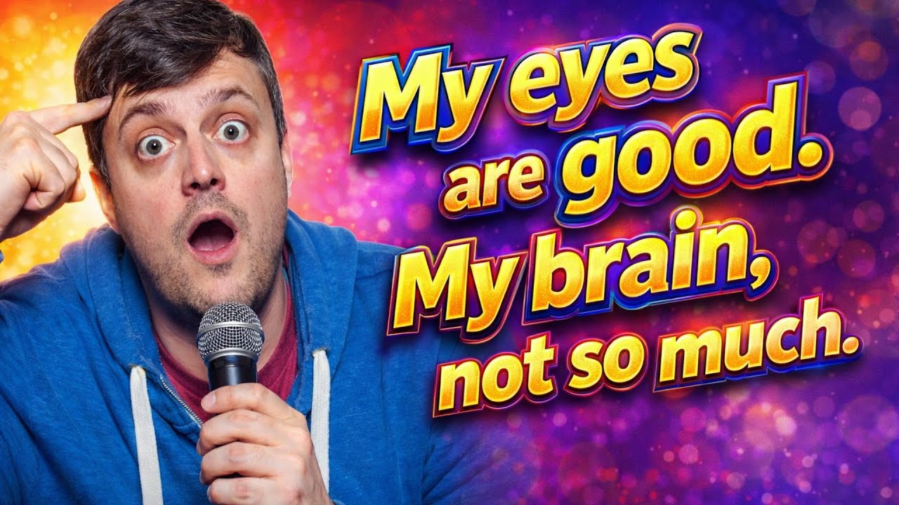 My eyes are good. My brain, not so much.| Nate Bargatze