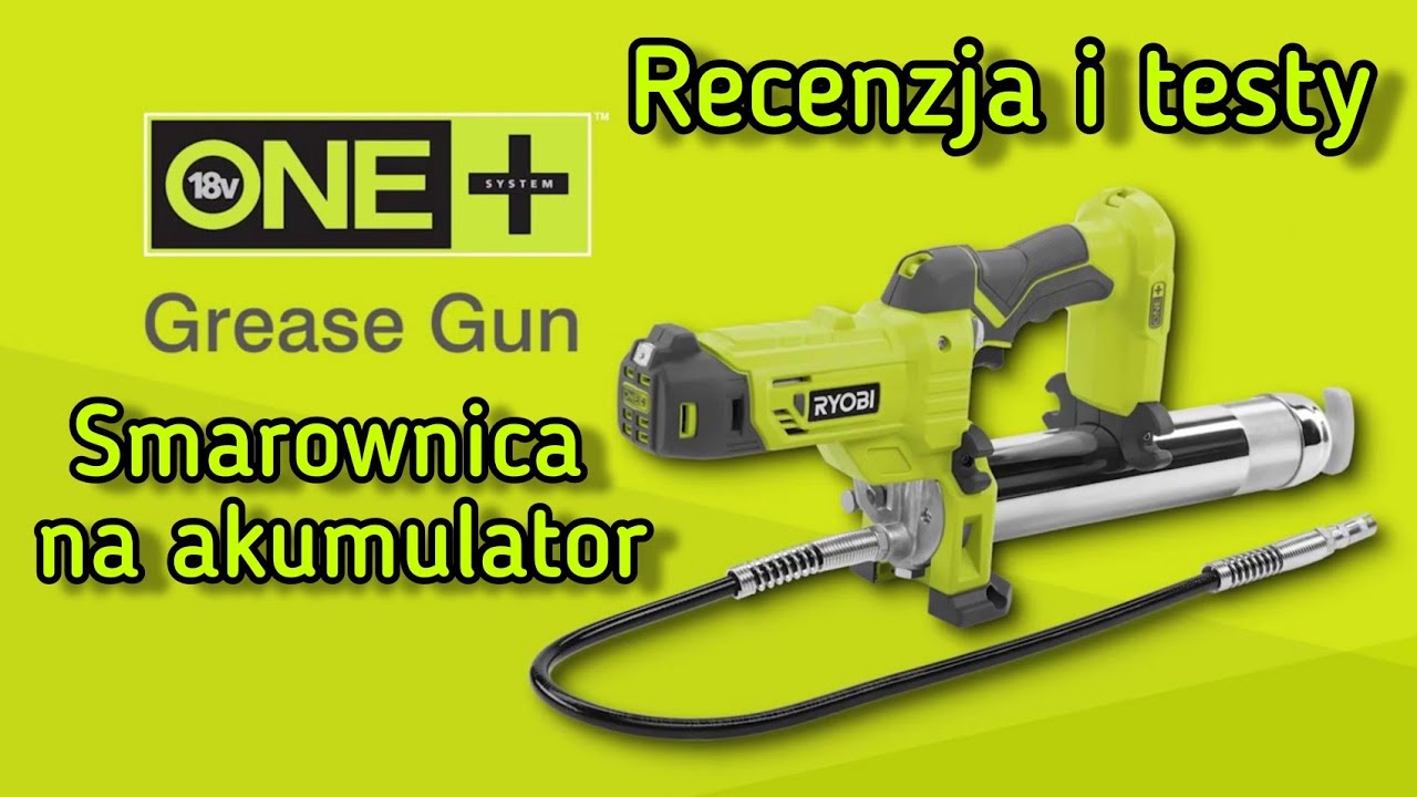 Smarownica na akumulator 18v. Smarownica Ryobi one+ R18GG-0. Recenzja i test.