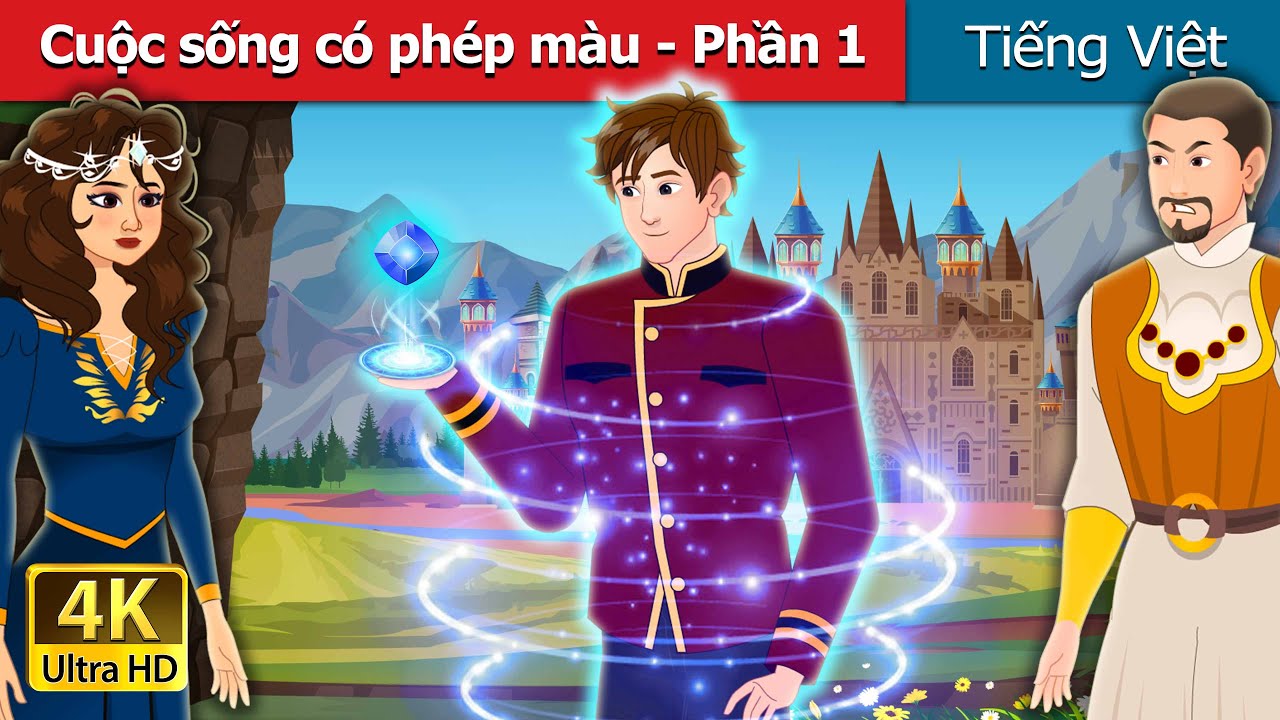 Cuộc sống có phép màu - Phần 1 | The Charmed Life - Part 1 in Vietnam  | Truyện cổ tích việt nam