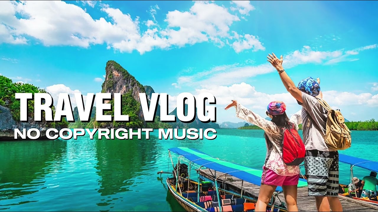 Travel Vlog - Background Music | No Copyright Music | NCM FREE MUSIC