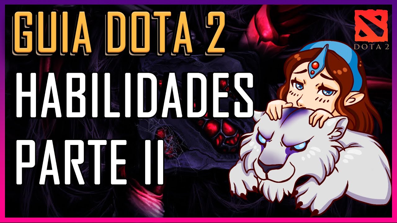 📗 Guia DOTA 2 Principiantes 2024 | # 06 | Tipos de Habilidades Parte II