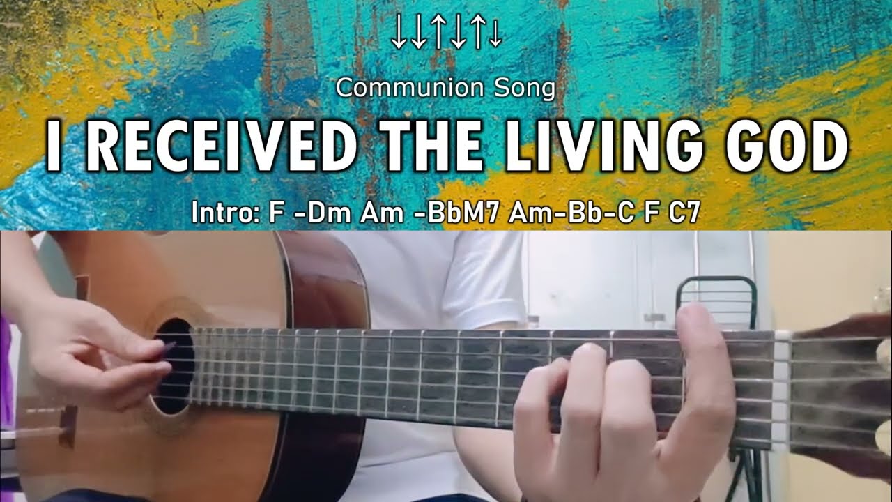 I Received The Living God - Communion Song - Guitar Chords