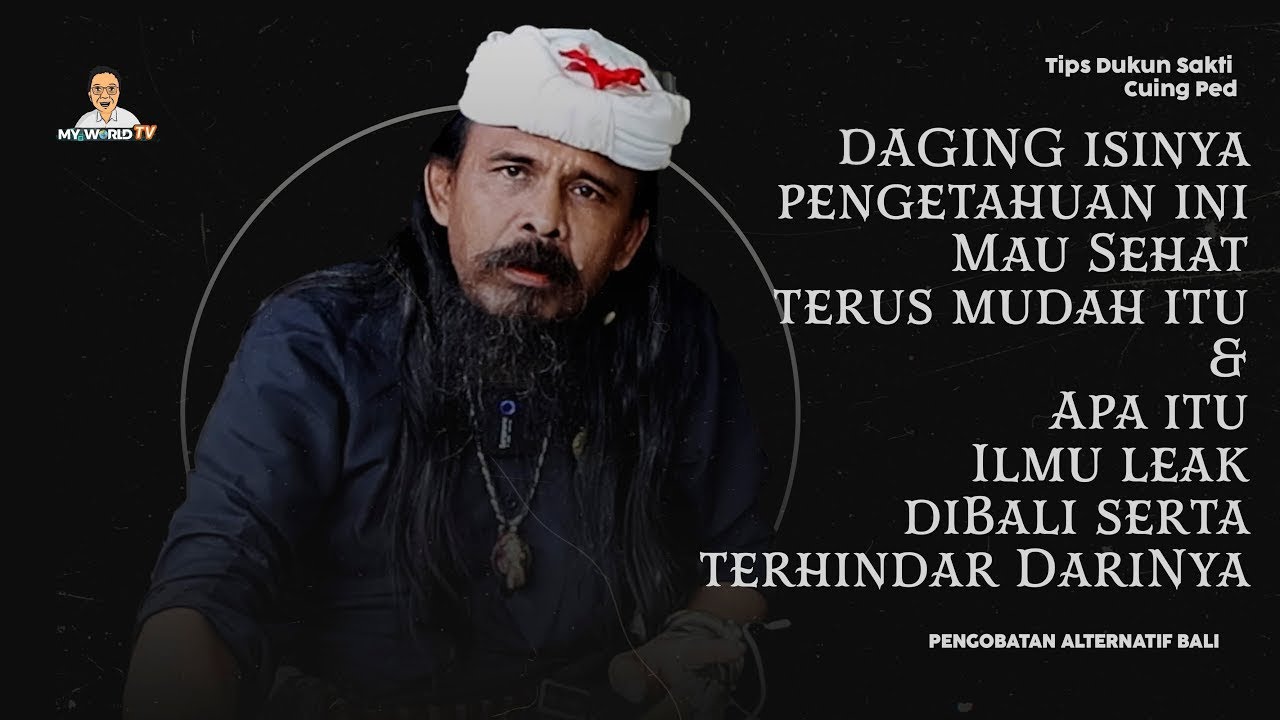 DUKUN SAKTI CUING PED LEAK DI BALI & PENGOBATANNYA PASTI SEMBUH