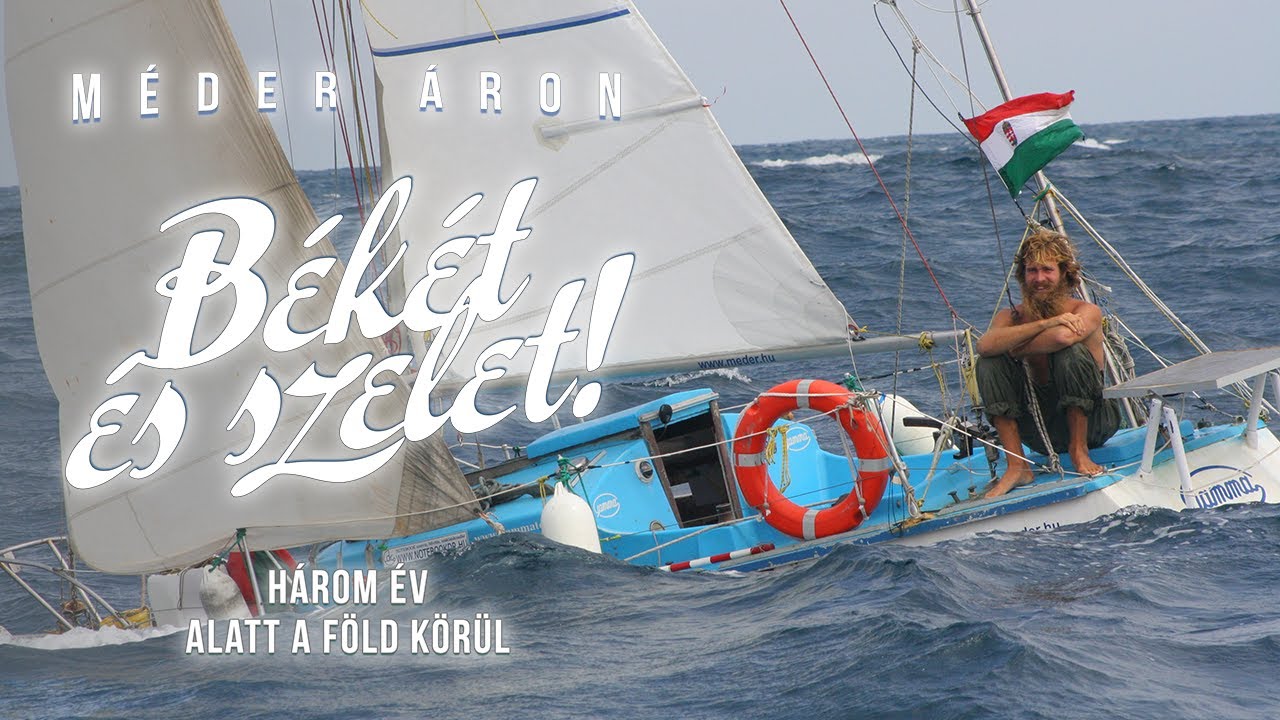 Békét és Szelet! Három év alatt a Föld körül