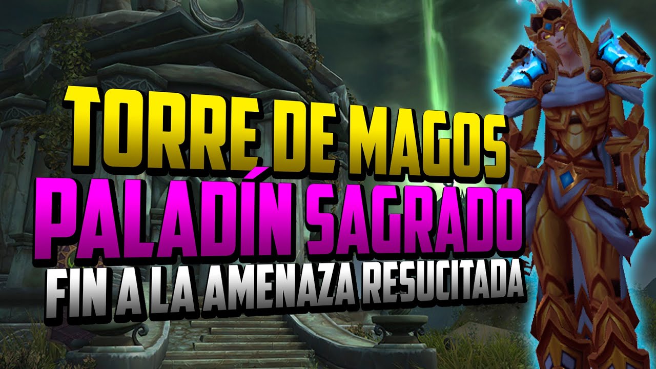 Torre de Magos | Paladín Sagrado | Desafío Lord Erdris - Fin a la Amenaza Resucitada 9.1.5