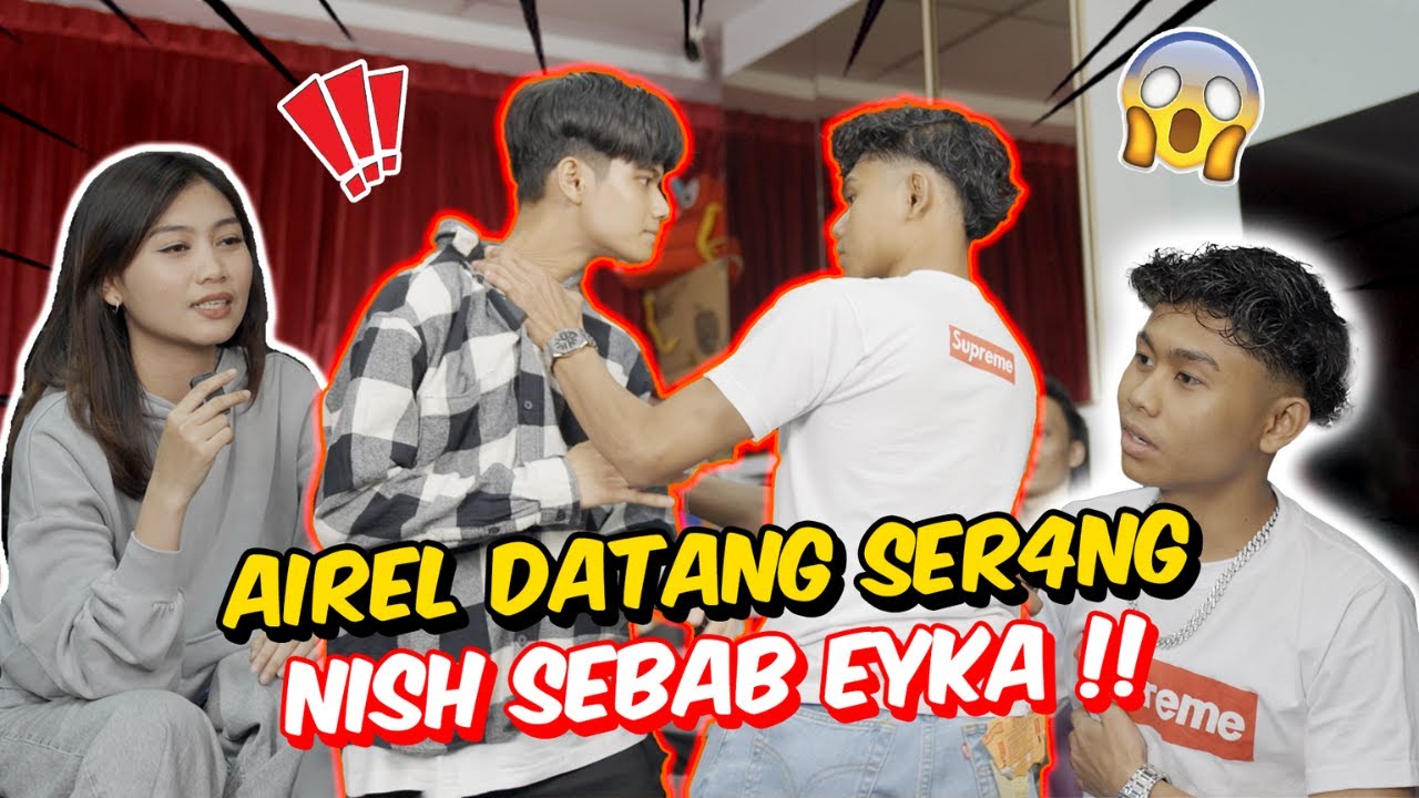 AIREL DATANG SER4NG NISH SEBAB EYKA !! - AJAK REMATCH SEMULA !!