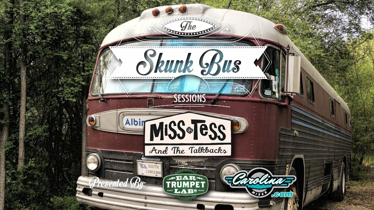 Skunk Bus Sessions - Miss Tess and the Talkbacks - 