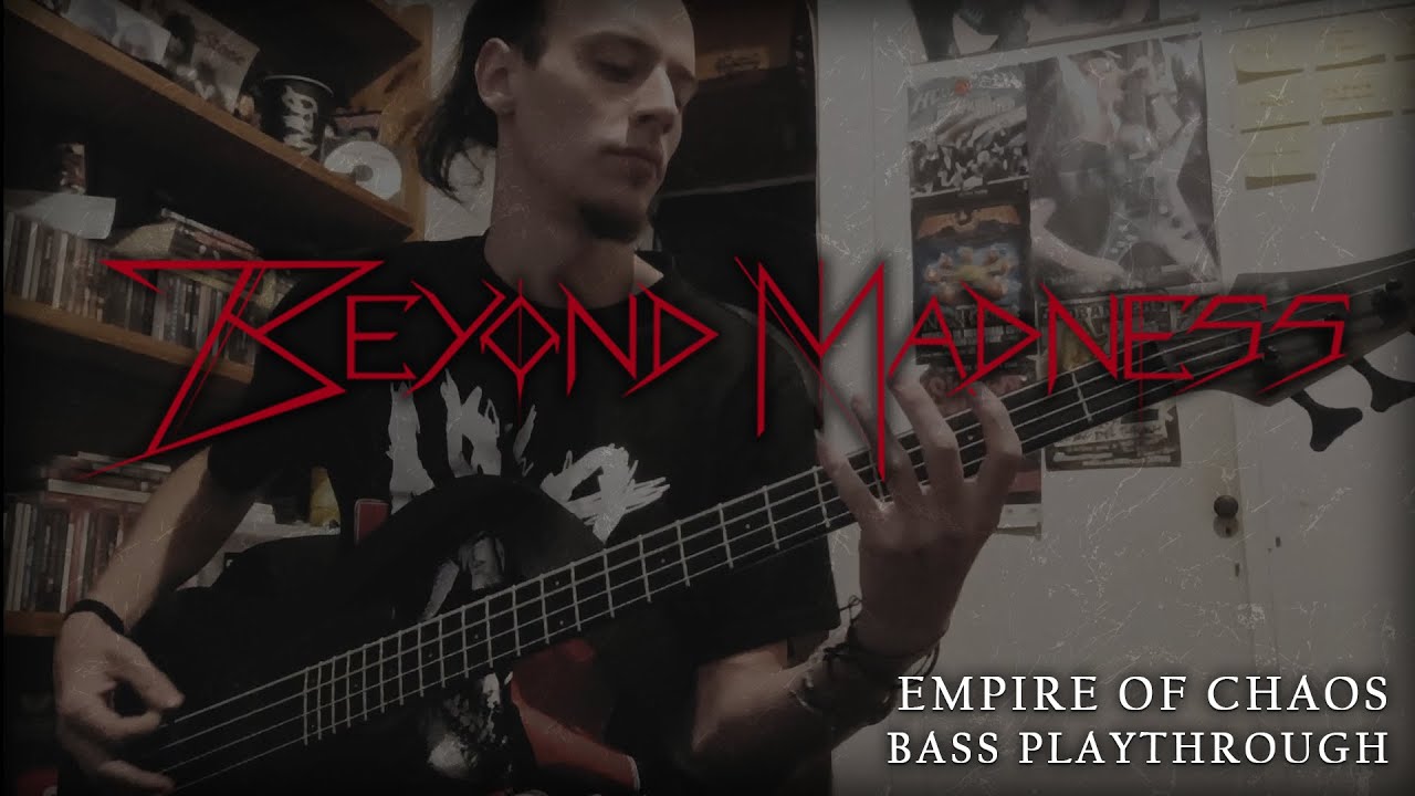 Beyond Madness - Empire Of Chaos (Bass Playthrough)