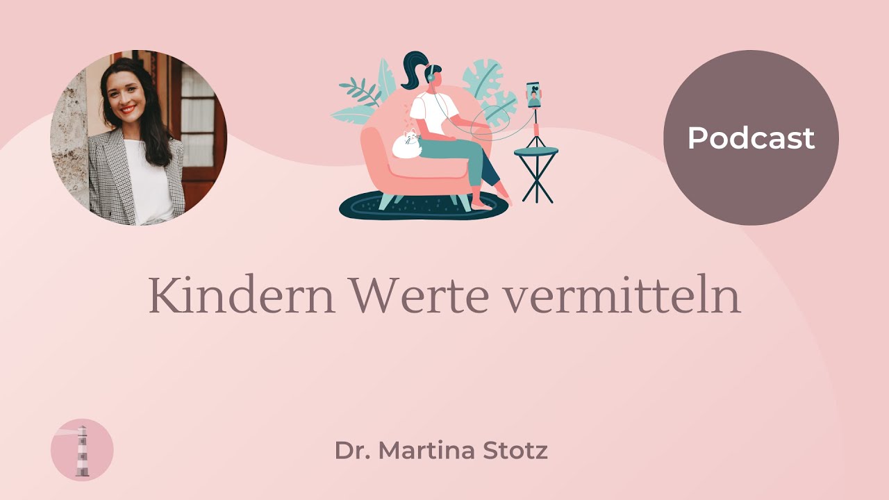 Kindern Werte vermitteln | Podcast für Eltern | Dr. Martina Stotz