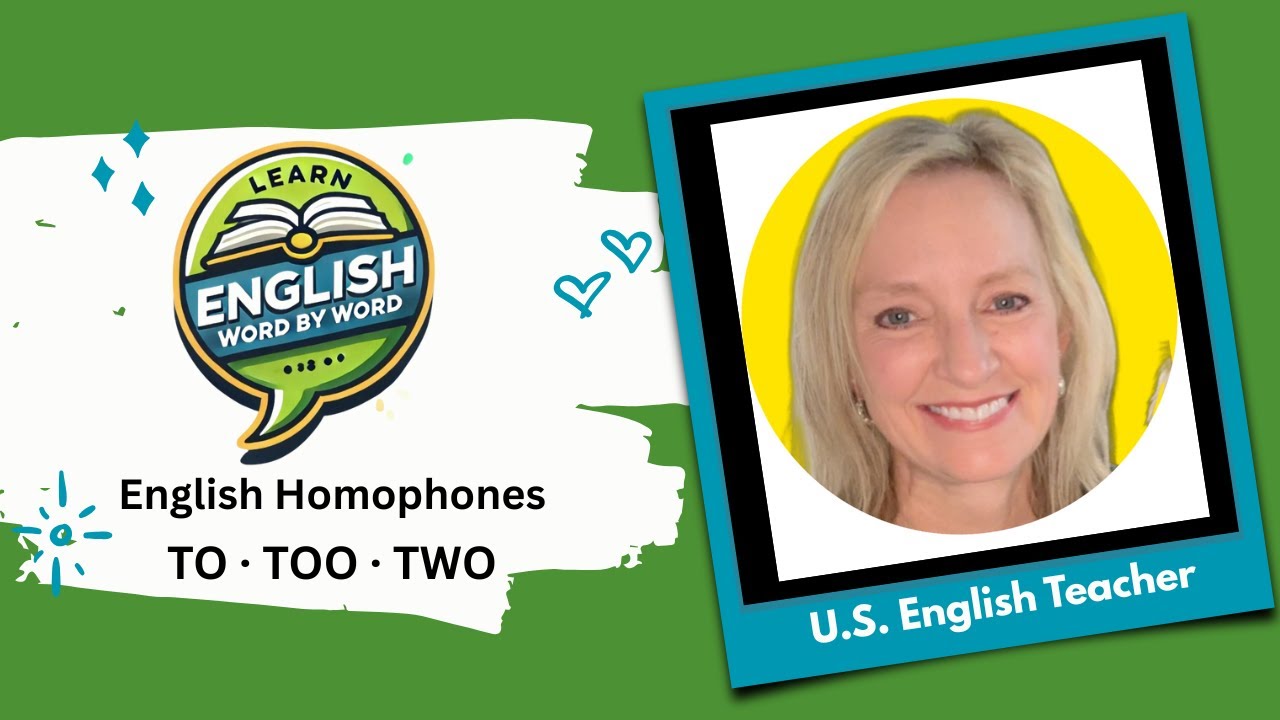 TO, TOO, or TWO? English Homophones Explained