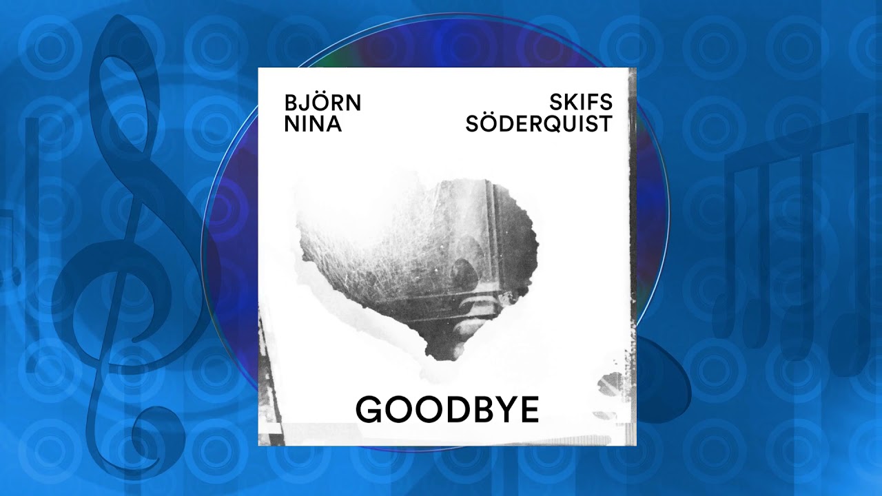 Nina Söderquist & Björn Skifs - GOODBYE