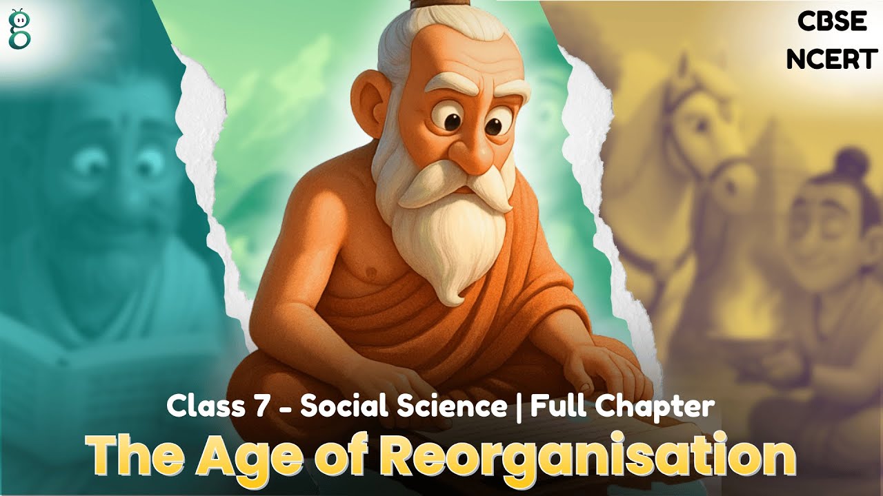 Class 7 History | Chapter 6 |The Age of Reorganisation | CBSE - NCERT