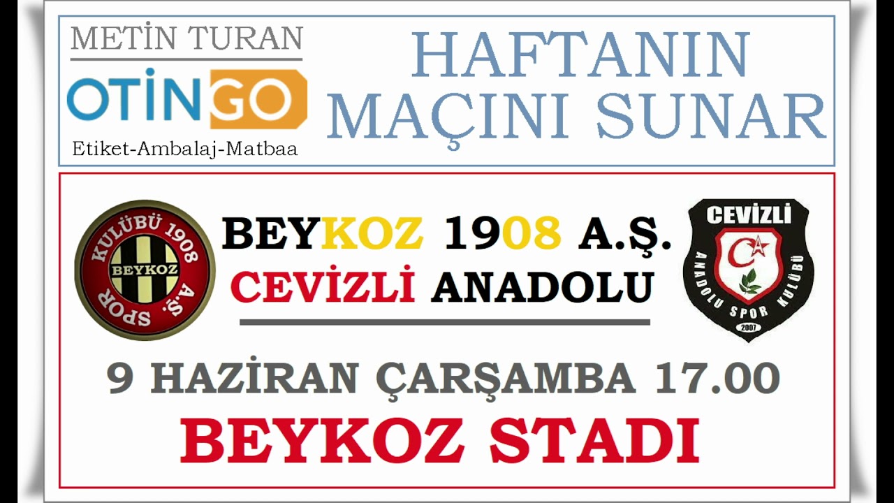 BEYKOZ 1908-CEVİZLİ ANADOLU MA&Ccedil; DUYURUSU