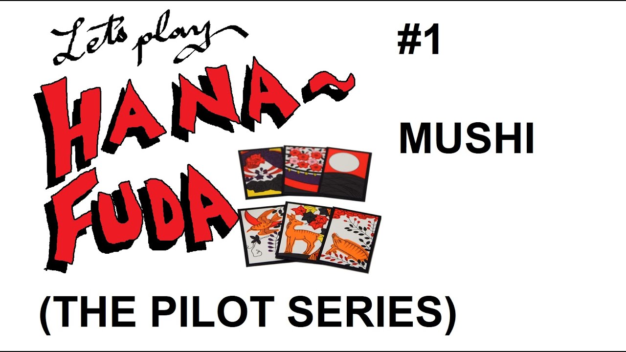 Let's Play Hanafuda - (Pilot Episode) How to play Mushi