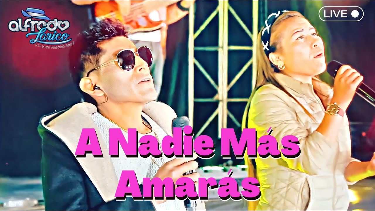 ♪ Alfredo Larico - A Nadie M&aacute;s Amar&aacute;s 💙 Salay / LIVE