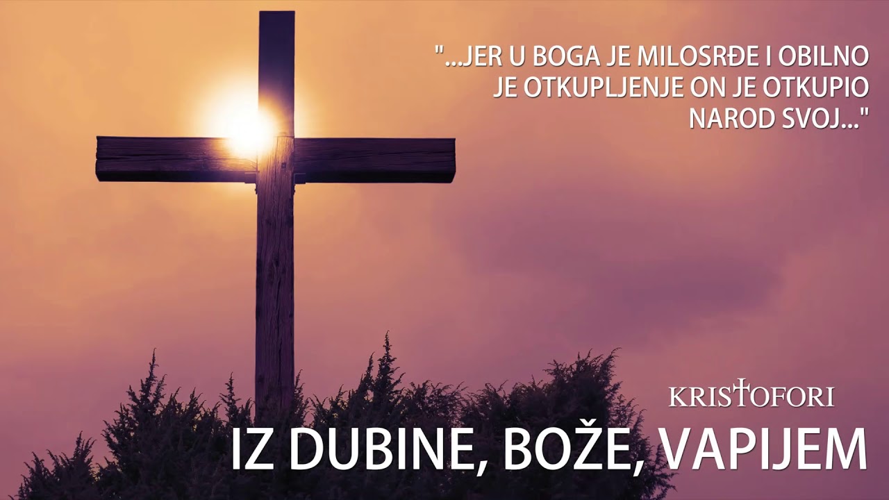 Kristofori Hosana – Iz dubine, Bože, vapijem