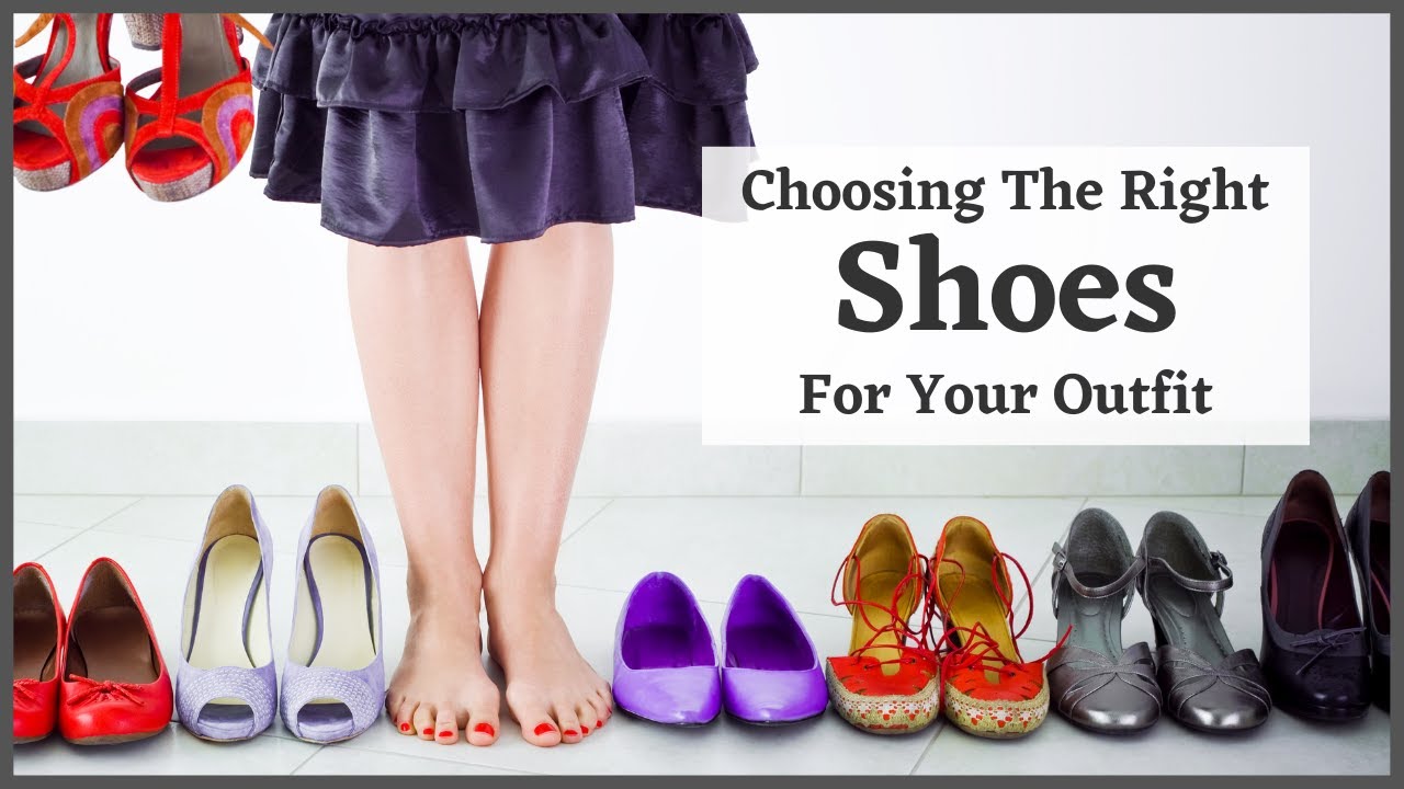 How To Choose The Perfect Shoes For Your Outfit