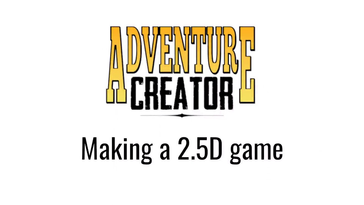 Adventure Creator: Creating a 2.5D game Tutorial