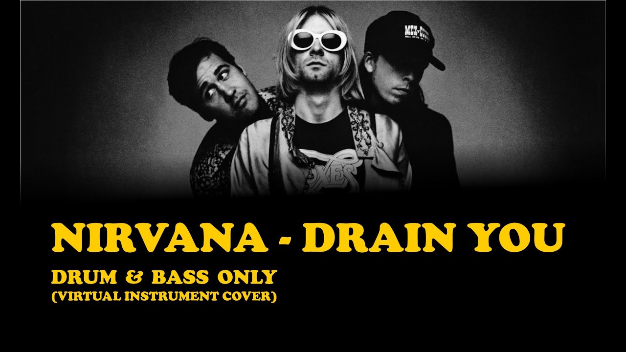 Nirvana - Drain You (Drum & bass only)