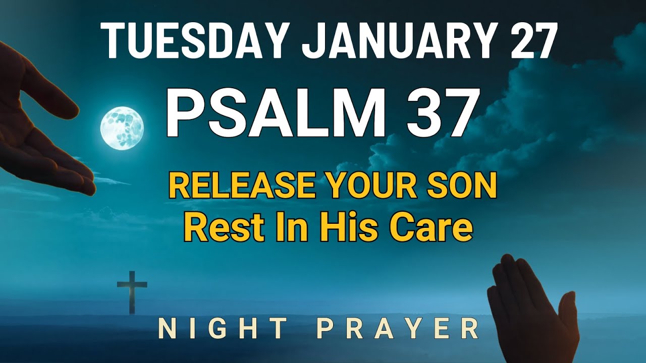 January 27 Peaceful surrender at night in Powerful Prayer for your son Lord lead him night prayer