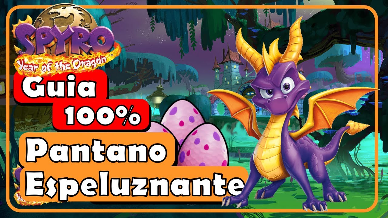 Guia 100% PANTANO ESPELUZNANTE 🌳 | Spyro 3 Year of the dragon