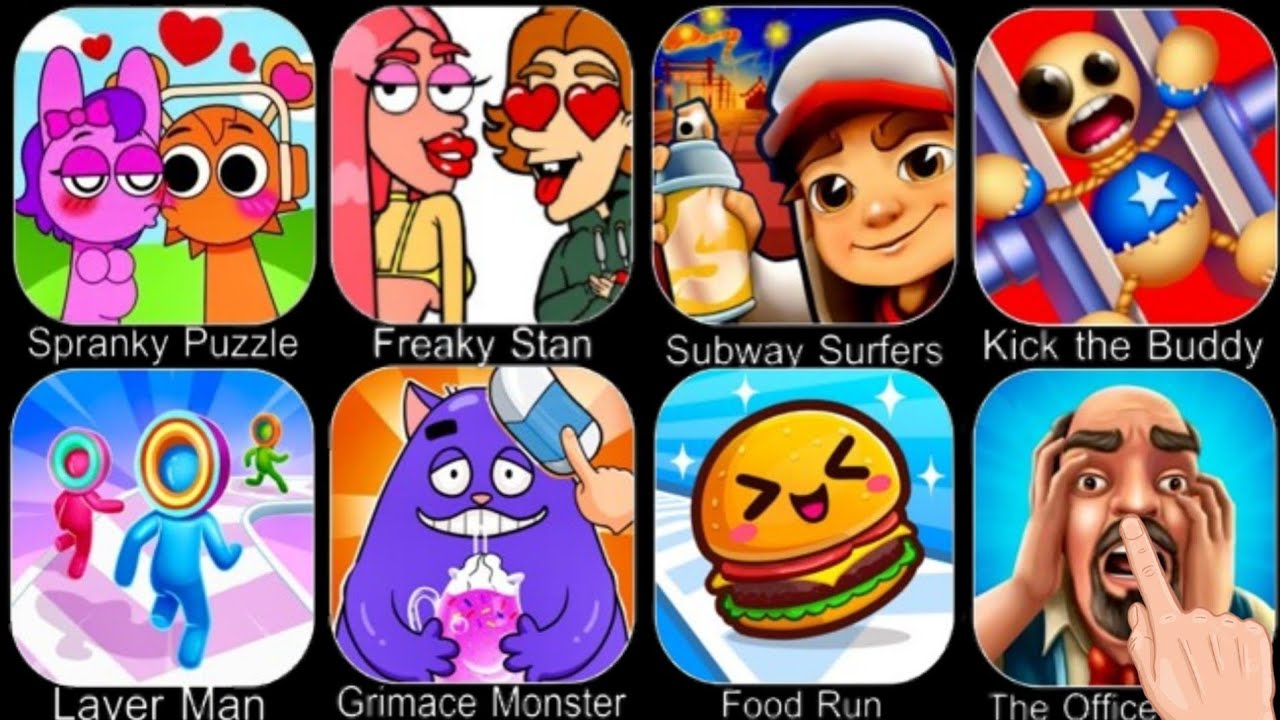 Kick the Buddy,Food Run,Subway Surfers,Freaky Stan,Grimace Monster,Layer Man,Spranky Puzzle