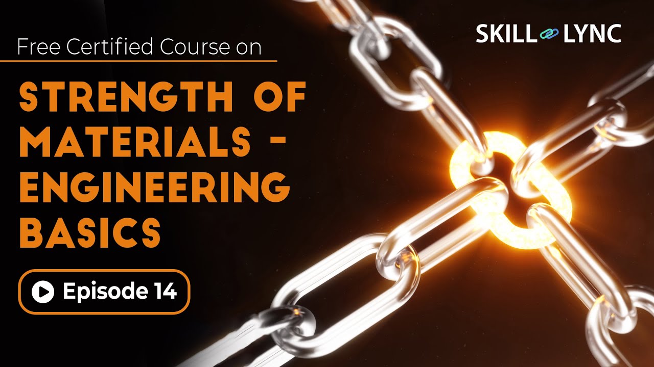 Strength of Materials | Engineering Basics | Episode 14 | Skill-Lync