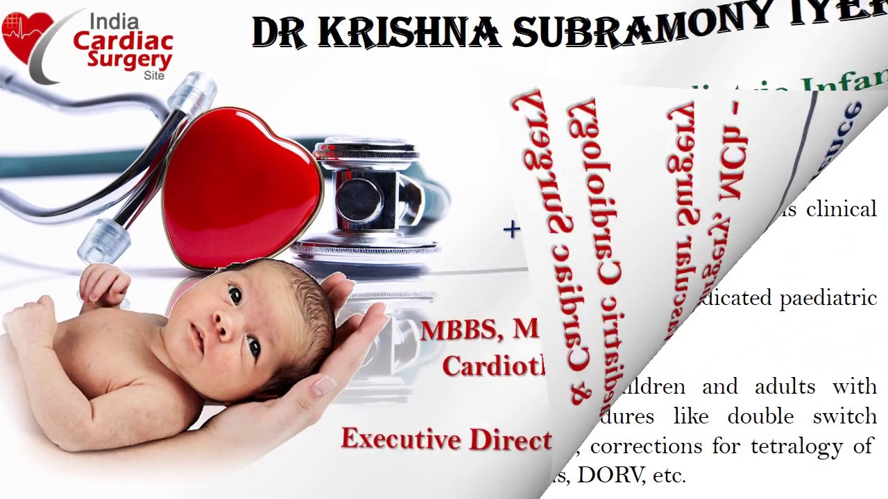 Dr. Krishna Subramony Iyer Delhi |Best Paediatric Cardiac Surgeon India