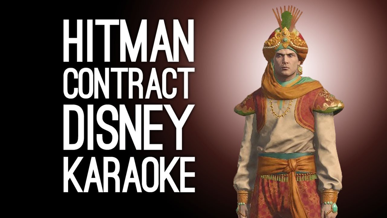 Hitman Contract: DISNEY KARAOKE - 1001 Moroccan Nights Contract (Let's Play Hitman)