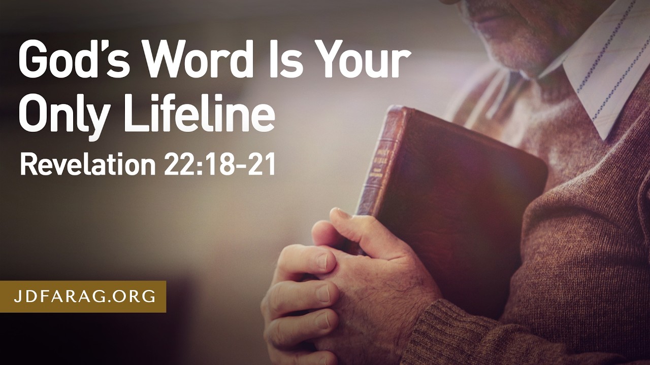 Sunday Sermon, God’s Word Is Your Only Lifeline, Revelation 22:18-21 – Sunday, February 15th, 2026
