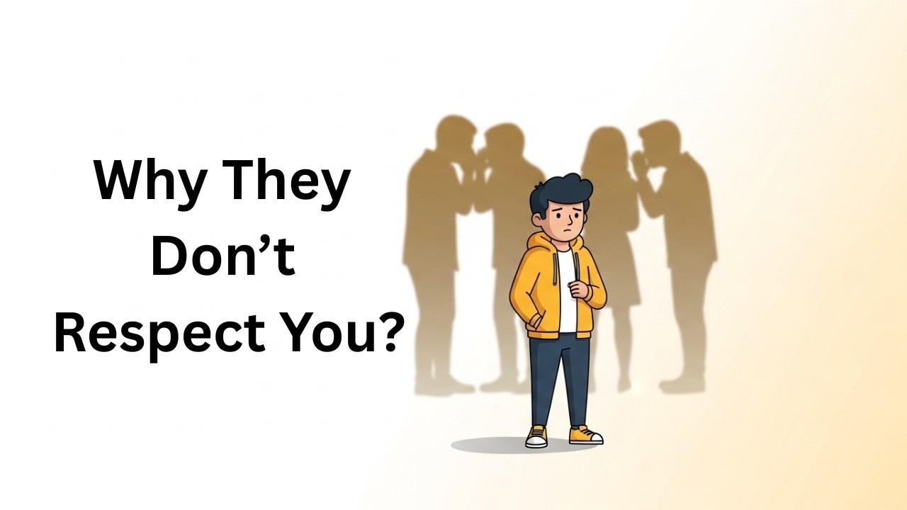 Why They Don’t Respect You?