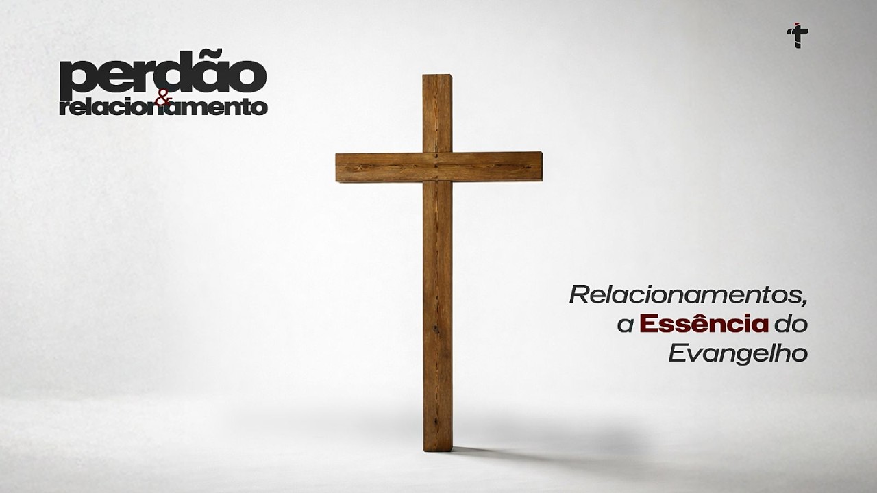 Perdão e Relacionamento - Relacionamentos a Essência do Evangelho // Pra. Lia Moraes