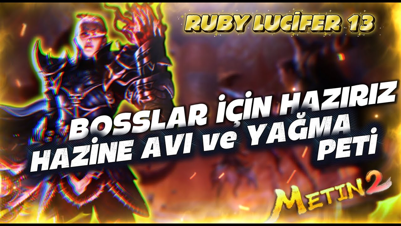 BOSSLAR İÇİN HAZIRIZ | HAZİNE AVI ve YAĞMA PETİ | Metin2 TR Ruby Lucifer 13