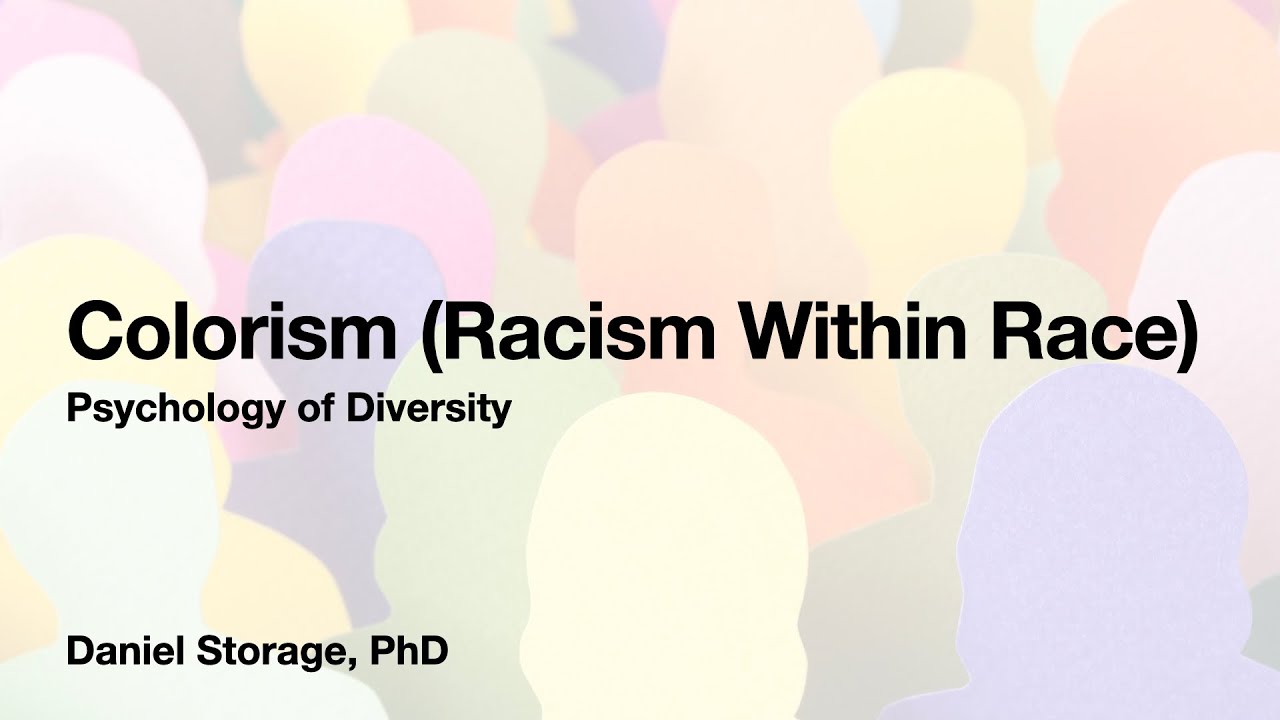 Colorism (Racism Within Race)