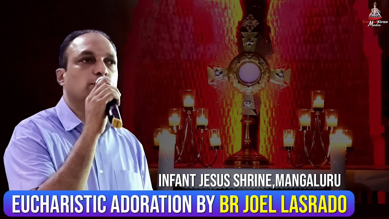 Eucharistic Adoration by Br Joel  Lasrado | CKM | INFANT JESUS SHRINE, MANGALURU |
