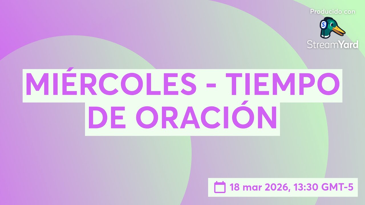 MIÉRCOLES - TIEMPO DE ORACIÓN