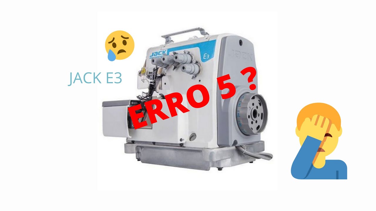Erro E5 Overlock Jack E3