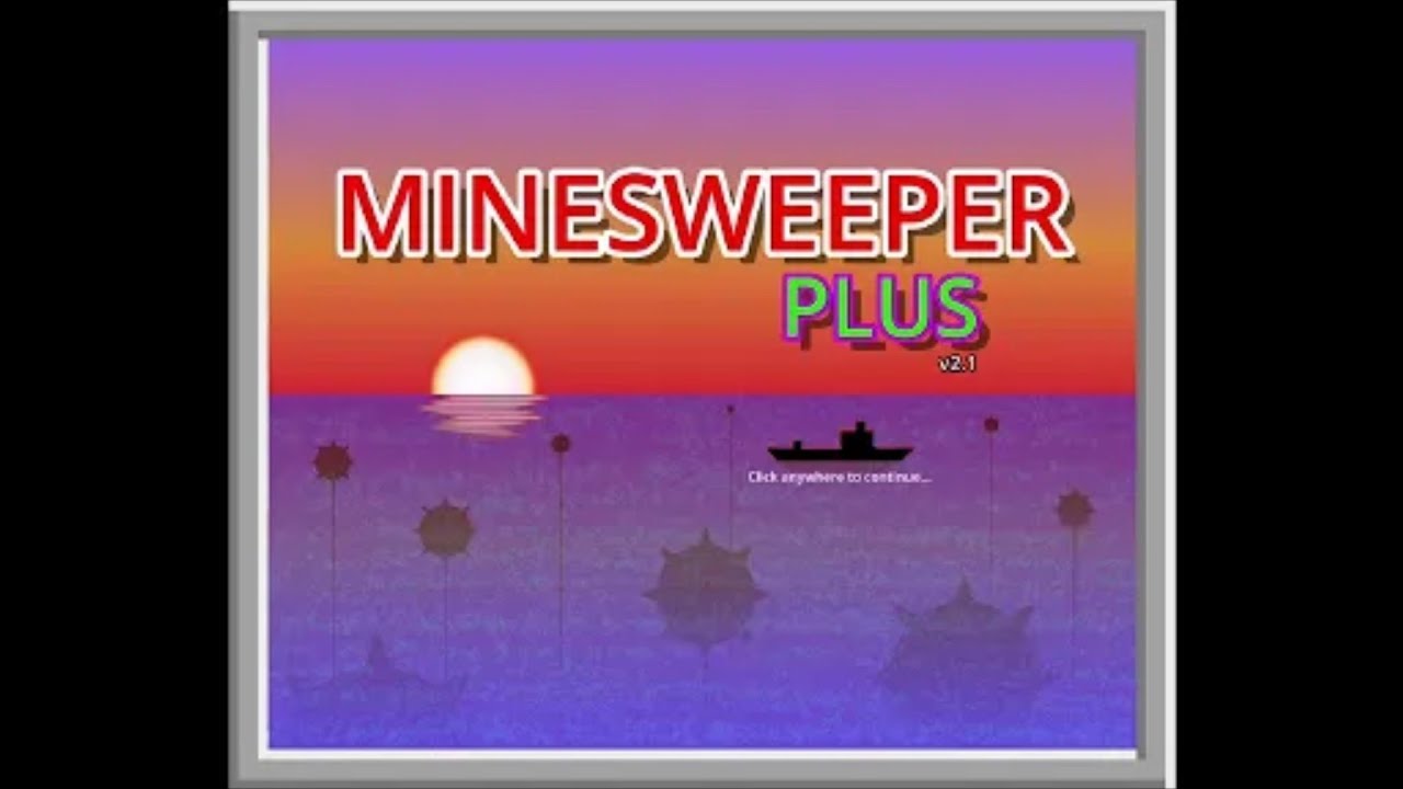 idiot NEVER PLAYED MINESWEEPER BEFORE and tried minesweeper plus bc she liked the smiley face thing
