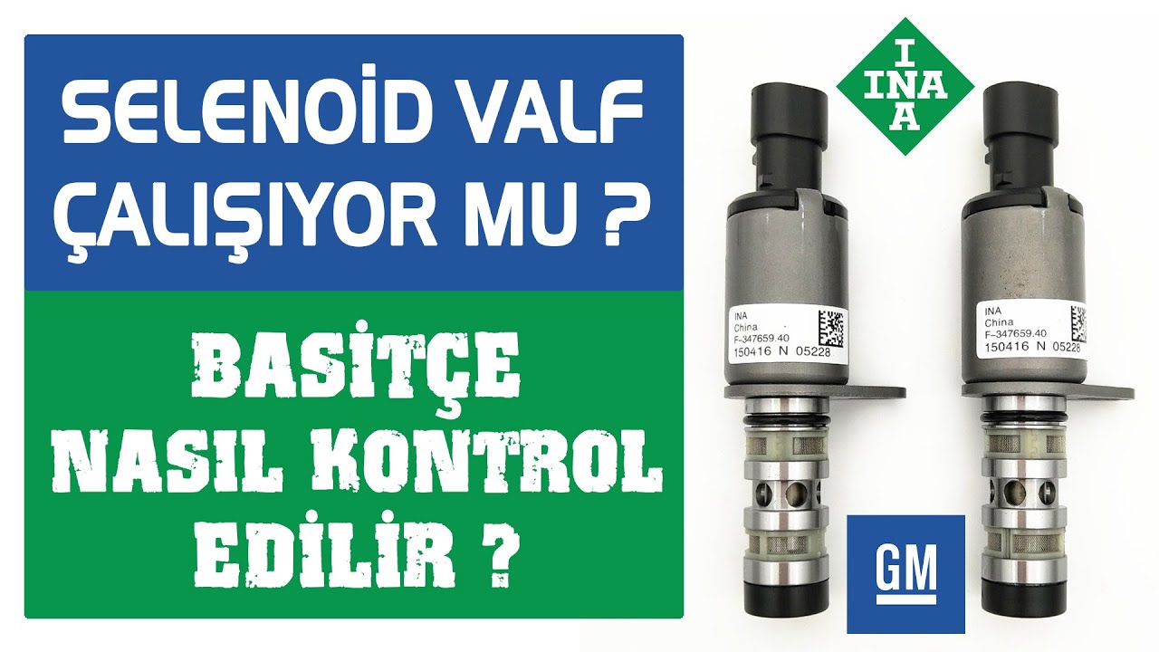 Selenoid Valfler çalışıyor mu? Basitçe nasıl kontrol edilir?  (Chevy Cruze içerir) INA GM 55567050