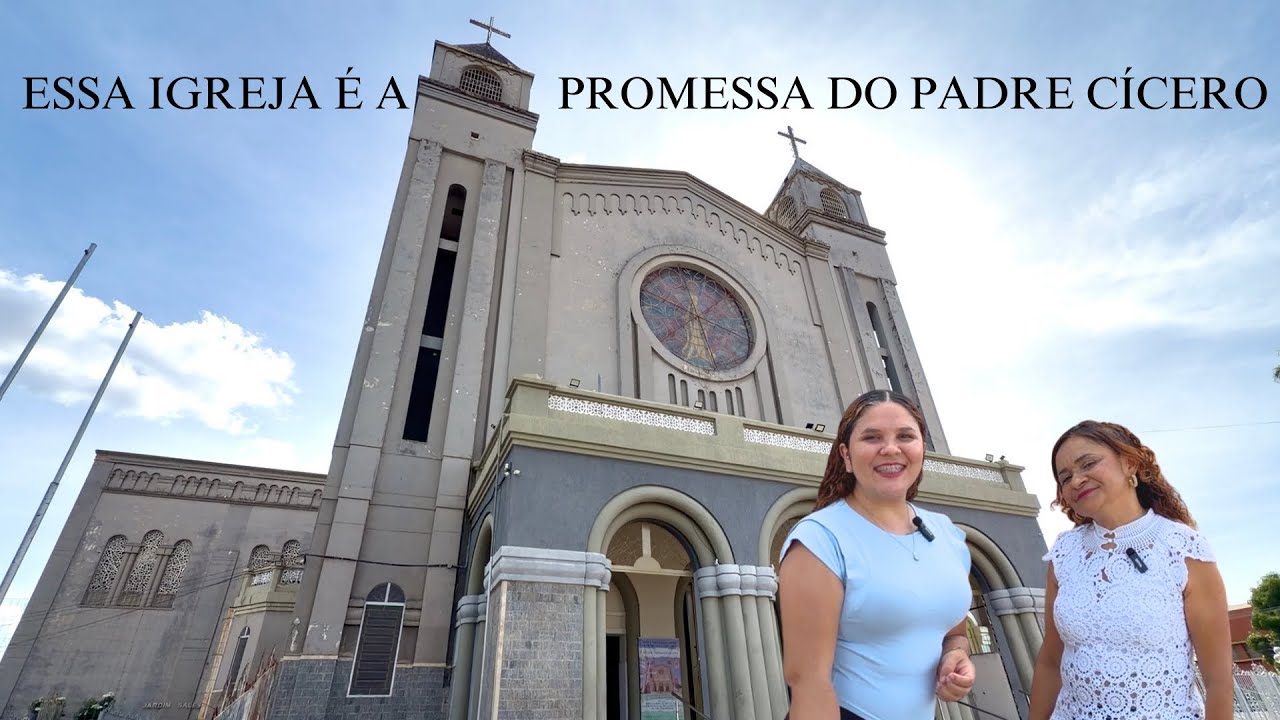 IGREJA DOS SALESIANOS EM JUAZEIRO DO NORTE - CE | Igreja do Sagrado Coração de Jesus | Padre Cícero.
