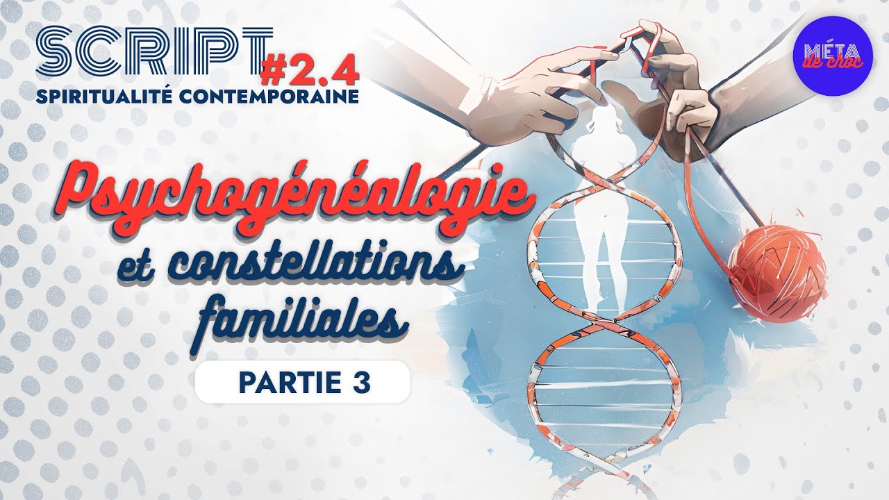 Transgénérationnel : les preuves — SCRIPT #2
